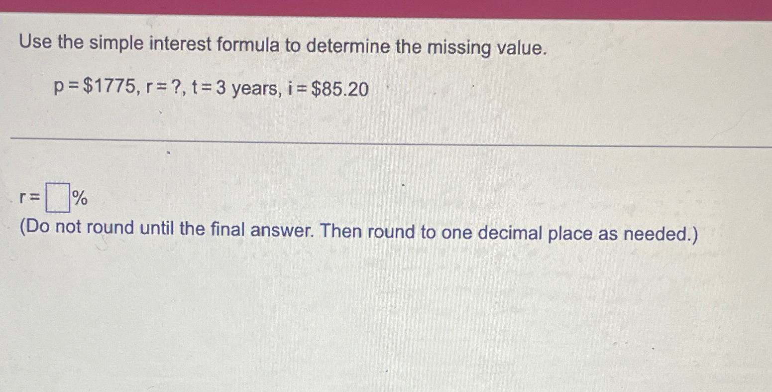 Solved Use the simple interest formula to determine the | Chegg.com