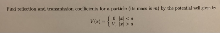 Solved Find reflection and transmission coefficients for a | Chegg.com