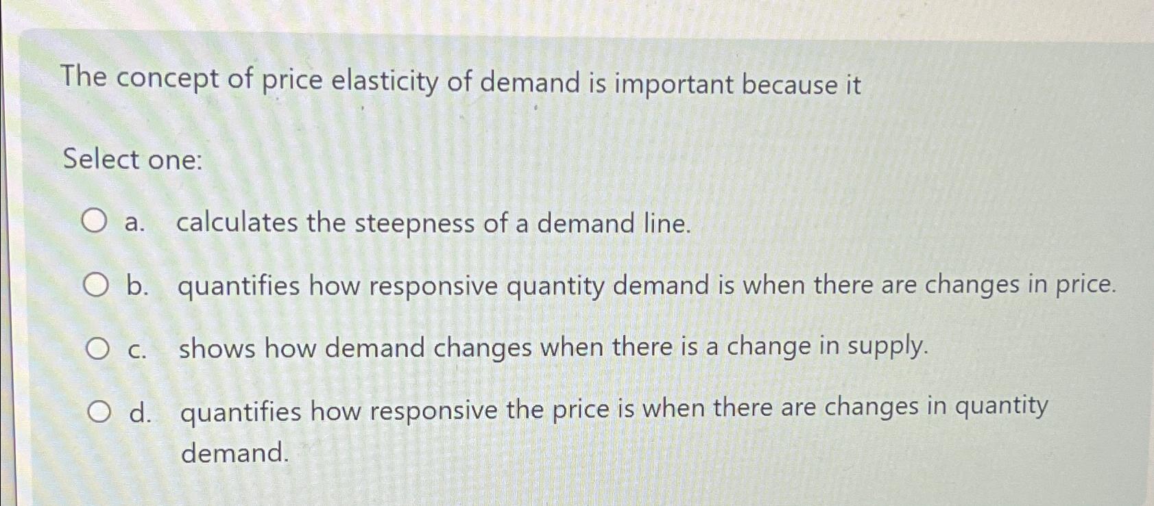 Solved The concept of price elasticity of demand is | Chegg.com
