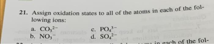 Solved 21. Assign Oxidation States To All Of The Atoms In | Chegg.com