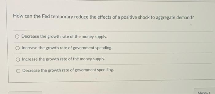 Solved How can the Fed temporary reduce the effects of a | Chegg.com