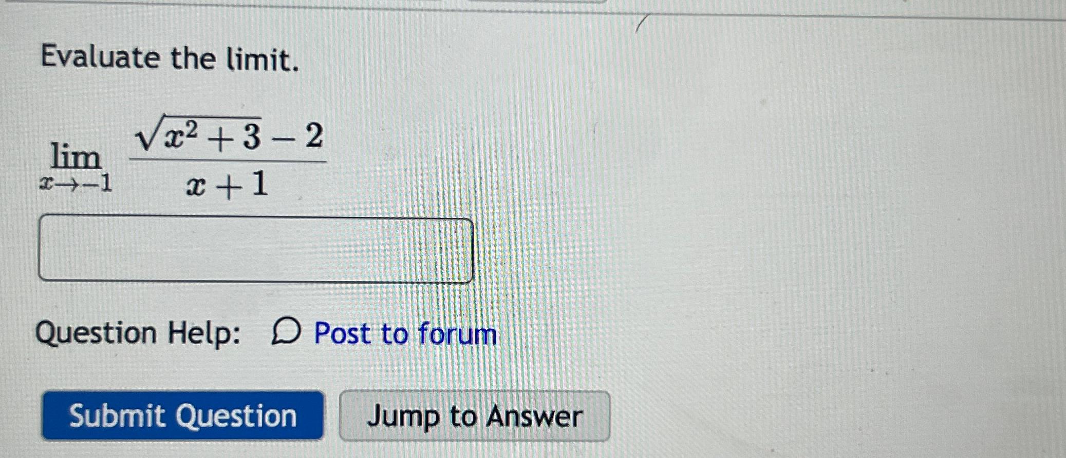 Solved Evaluate The Limit Limx→ 1x2 32 2x 1question Help