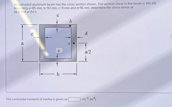 Solved An Extruded Aluminum Beam Has The Cross Section | Chegg.com