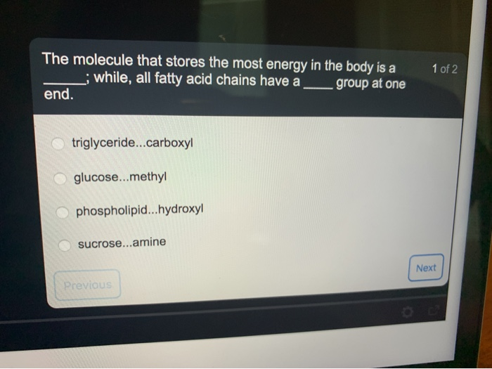 Solved The molecule that stores the most energy in the body