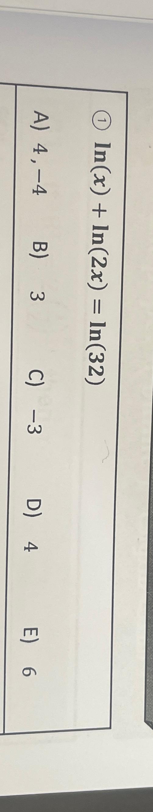 solved-ln-x-ln-2x-ln-32-a-4-4b-3c-3d-4e-6-chegg