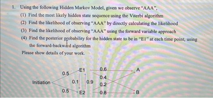 Solved 1. Using the following Hidden Markov Model, given we | Chegg.com