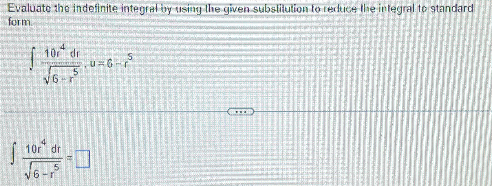 Solved Evaluate the indefinite integral by using the given | Chegg.com