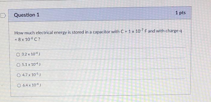 Solved D Question 1 1 pts How much electrical energy is | Chegg.com