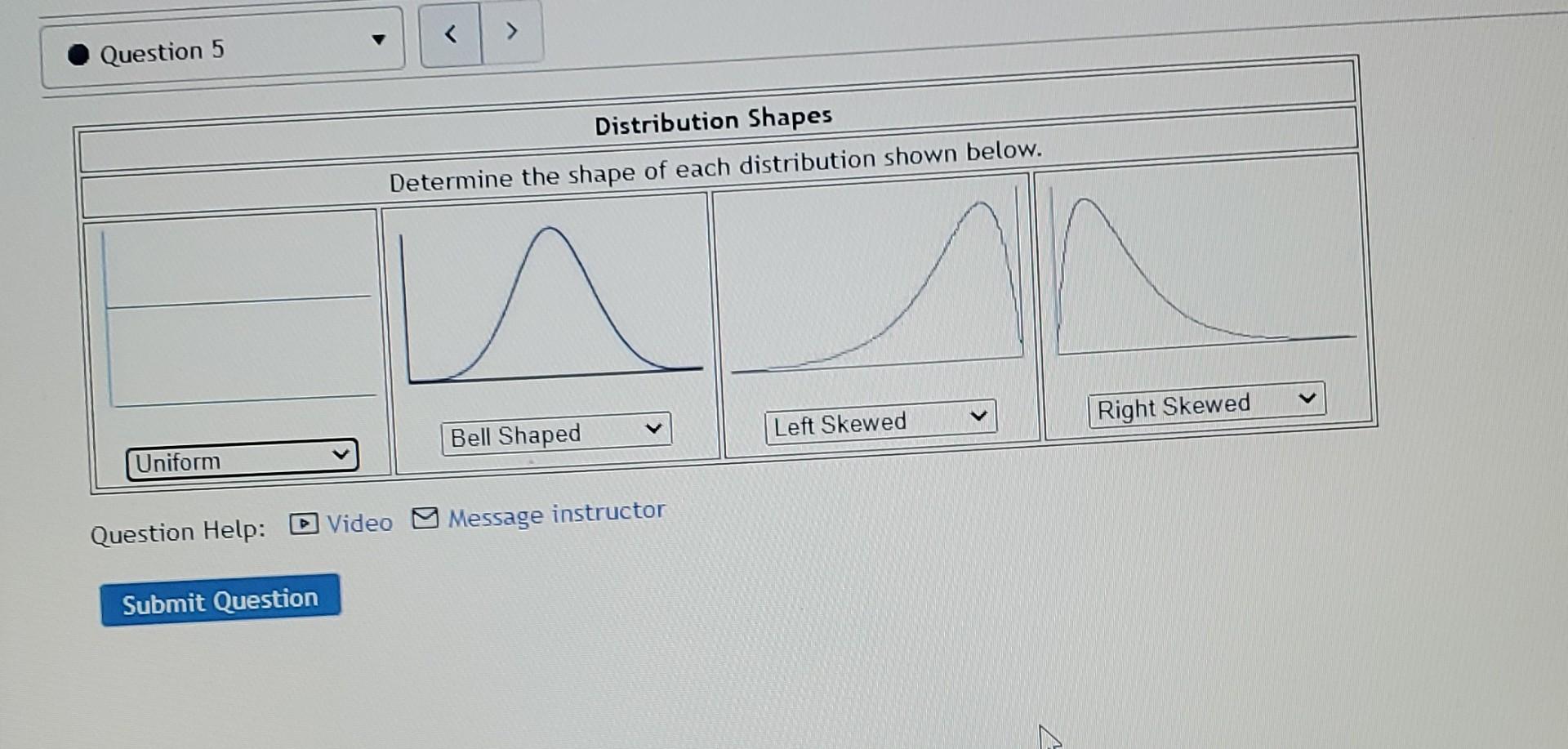 Distribution Shapes Determine the shape of each | Chegg.com