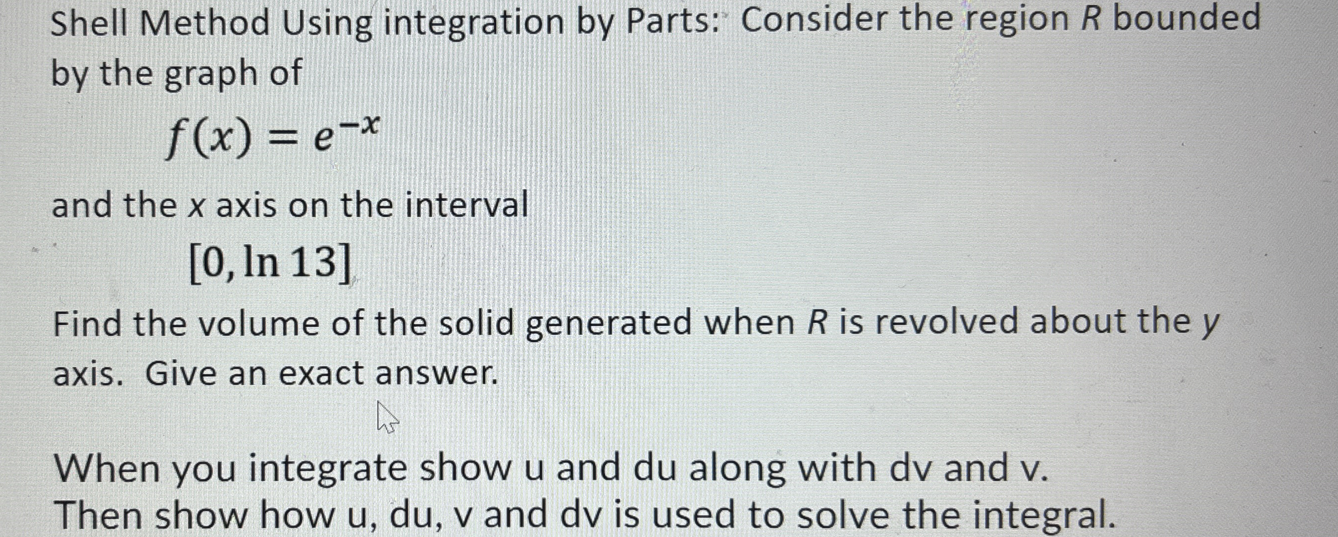 Solved Shell Method Using integration by Parts: Consider the | Chegg.com