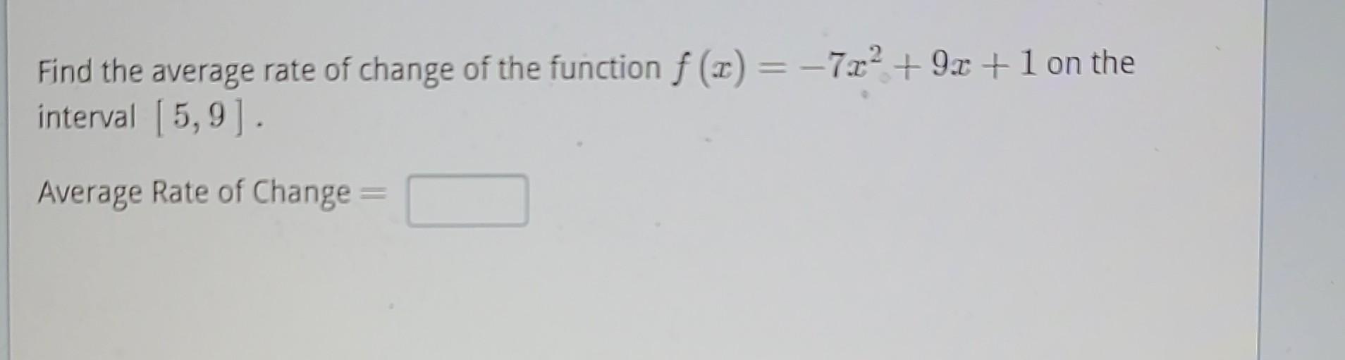Solved Find the average rate of change of the function | Chegg.com