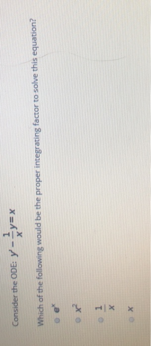 Solved Consider the ODE: y - y=x Which of the following | Chegg.com