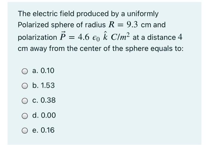 Solved The electric field produced by a uniformly Polarized | Chegg.com