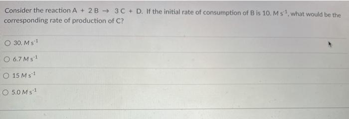 Solved Consider the reaction A + 2B 3 C + D. If the initial | Chegg.com