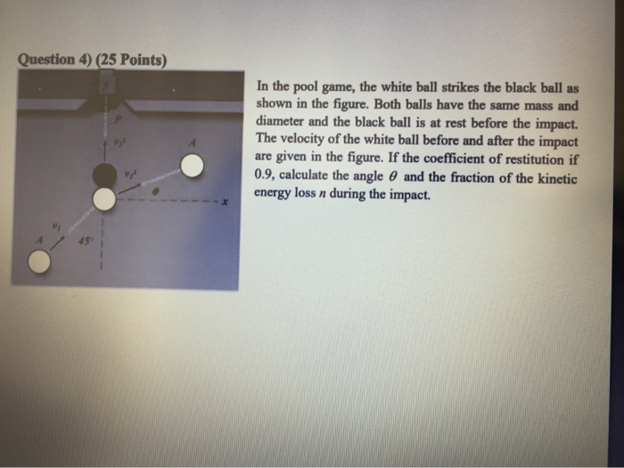 Solved Question 4) (25 Points) In the pool game, the white