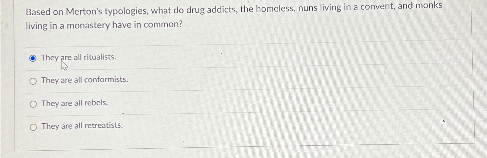 Solved Based on Merton's typologies, what do drug addicts, | Chegg.com