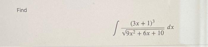 \( \int \frac{(3 x+1)^{3}}{\sqrt{9 x^{2}+6 x+10}} d x \)