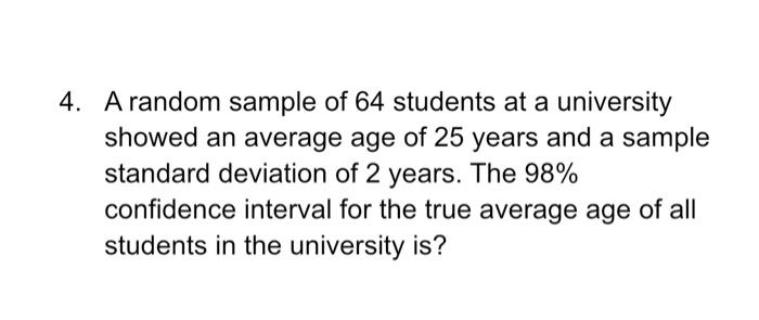 Solved 4. A random sample of 64 students at a university | Chegg.com