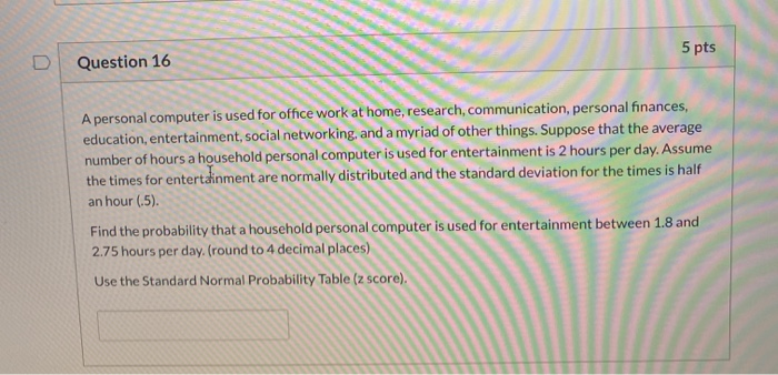 Solved 5 pts Question 16 A personal computer is used for | Chegg.com