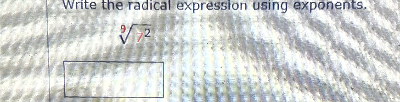 Solved Write The Radical Expression Using Exponents 729