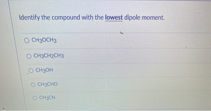 Identify The Compound With The Lowest Dipole Moment