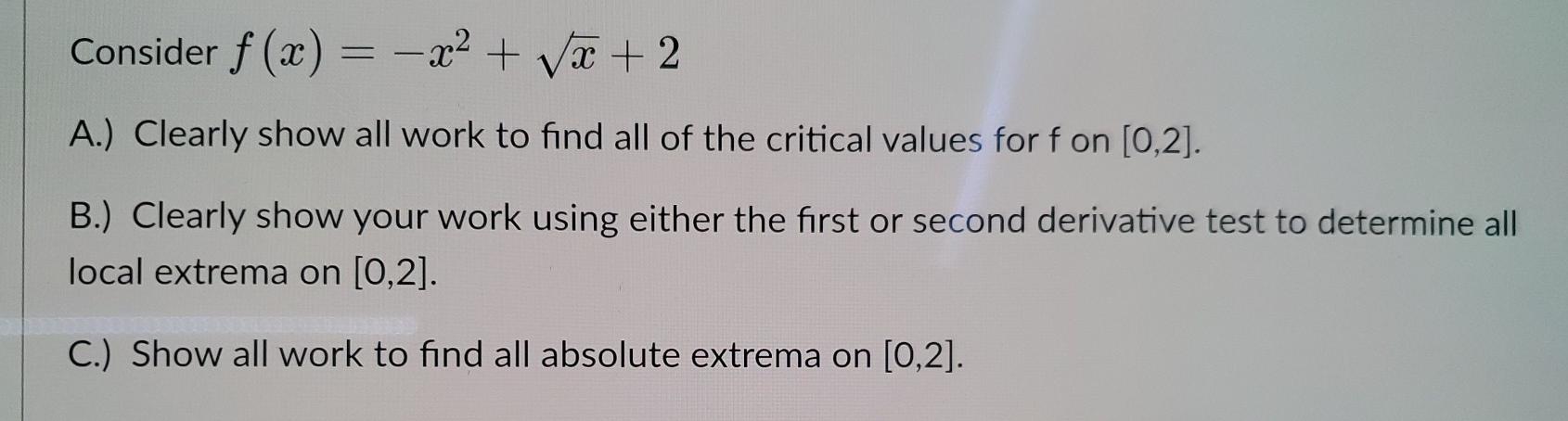 Solved Consider f (x) = -x2 + x + 2 A.) Clearly show all | Chegg.com