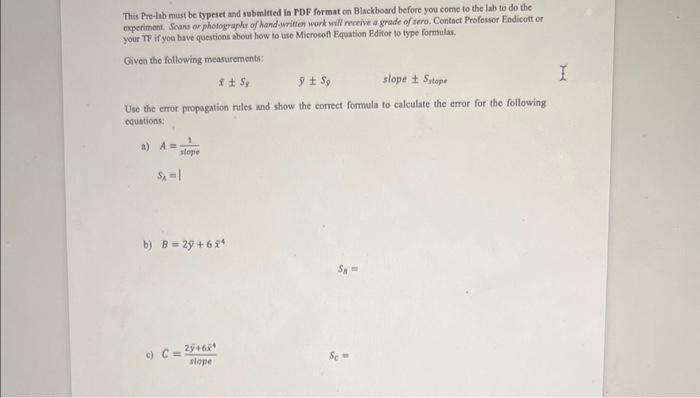 This Pre-lab must be typeset and submitted in PDF format on Blackboard before you come to the lab to do the experiment. Scans