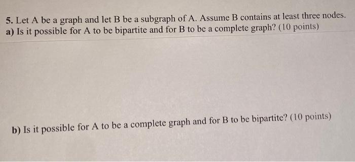 Solved B) Is It Possible For A To Be A Complete Graph And | Chegg.com