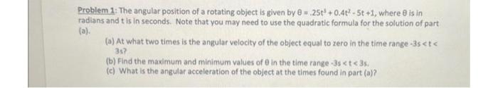Solved Problem 1: The angular position of a rotating object | Chegg.com