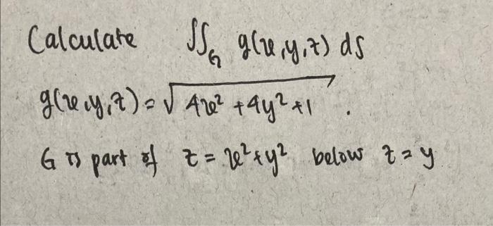 Solved Calculate The Surface Integral G X Y Z Chegg Com