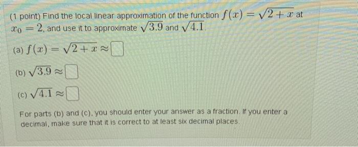 Solved DO (1 point) Find the local linear approximation of | Chegg.com