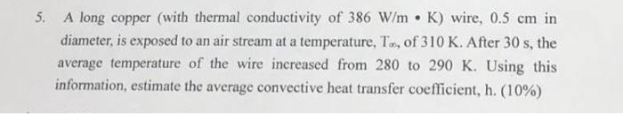 Solved 5. A long copper (with thermal conductivity of 386 W/ | Chegg.com