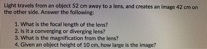 Solved Light travels from an object 52 cm away to a lens, | Chegg.com