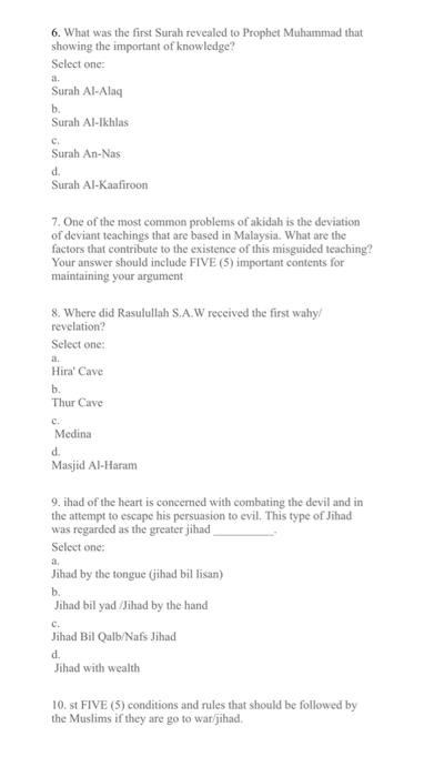 6. What was the first Surah revealed to Prophet Muhammad that showing the important of knowledge?
Select one:
a.
Surah Al-Ala