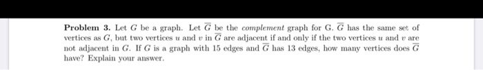 Solved Problem 3. Let G be a graph. Let G be the complement | Chegg.com