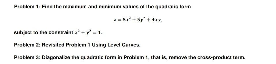 Solved Problem 1: Find the maximum and minimum values of the | Chegg.com