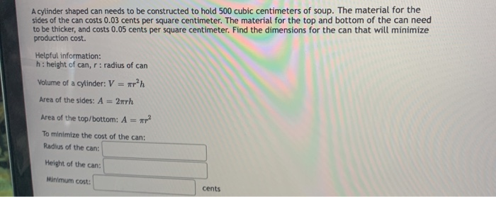 Solved A cylinder shaped can needs to be constructed to hold | Chegg.com