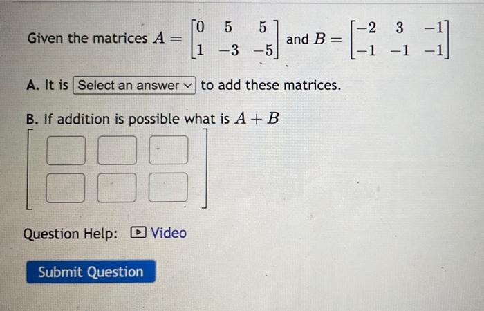 Solved Given the matrices A=⎣⎡52−3−445⎦⎤ and B=[−33−3−1] A. | Chegg.com