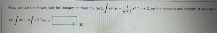 Solved Now, we use the Power Rule for Integration from the | Chegg.com