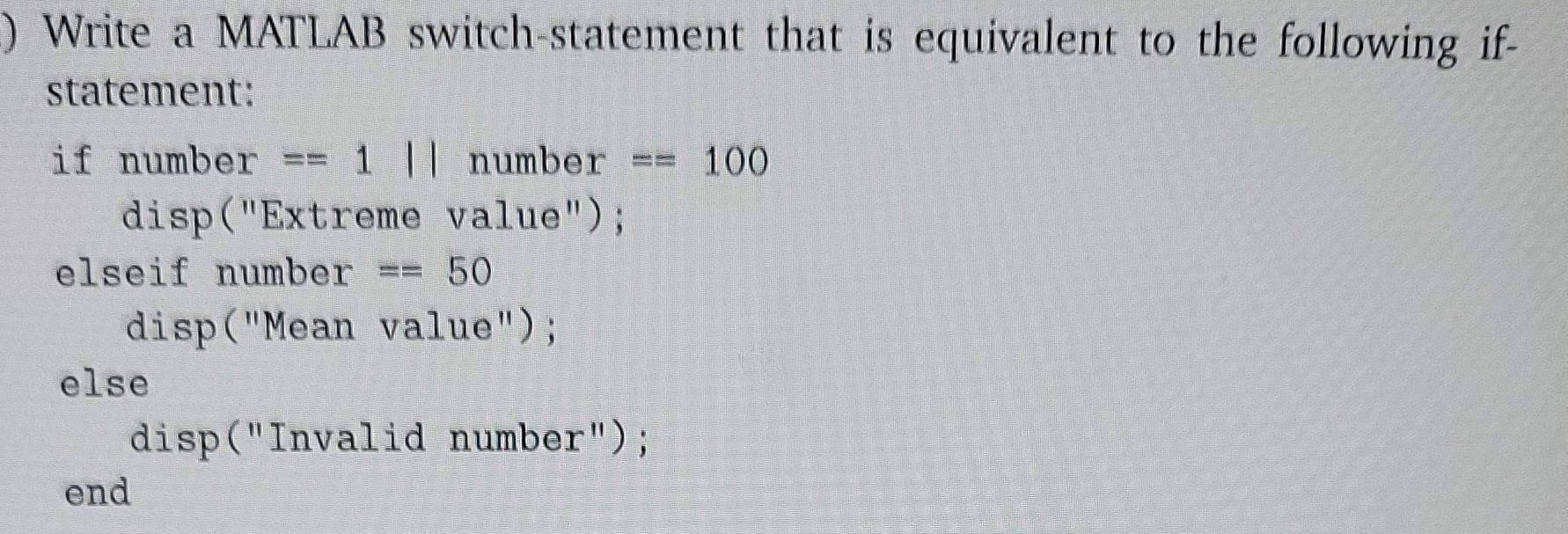 Solved ) Write A MATLAB Switch-statement That Is Equivalent | Chegg.com