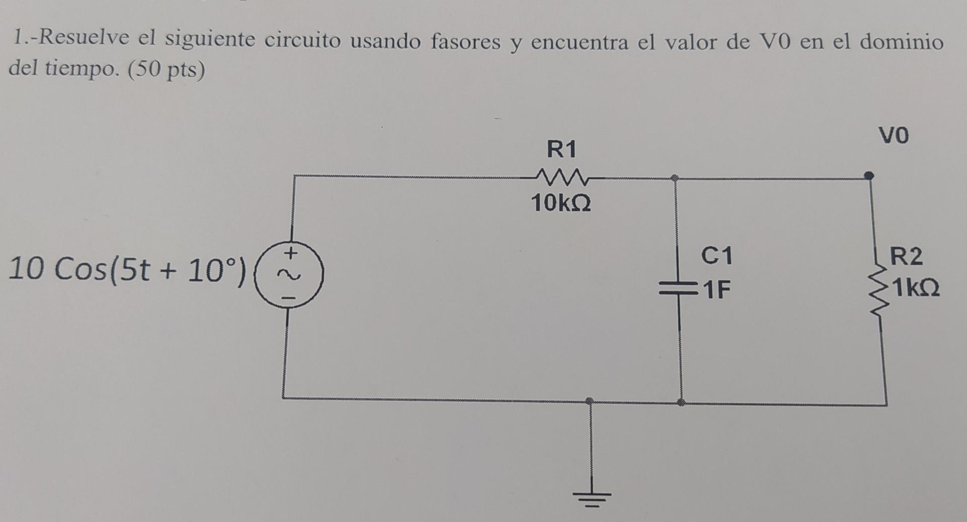 1.-Resuelve el siguiente circuito usando fasores y encuentra el valor de VO en el dominio del tiempo. (50 pts) vo R1 10kΩ + 1