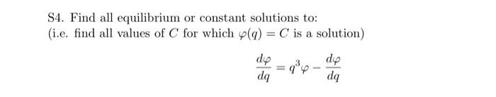 Solved S4. Find all equilibrium or constant solutions to: | Chegg.com