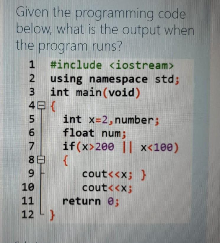 Solved Given the programming code below, what is the output | Chegg.com