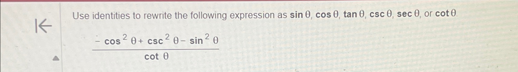 Solved Use identities to rewrite the following expression as | Chegg.com