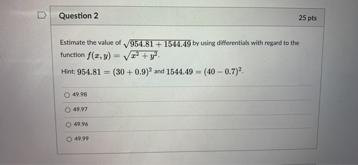 Solved Question 2 25 pts Estimate the value of 954.81 + | Chegg.com