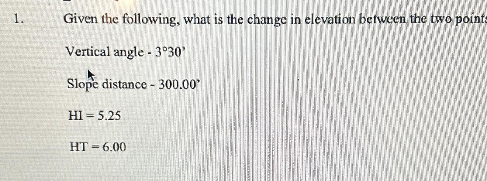 Solved Given the following, what is the change in elevation | Chegg.com