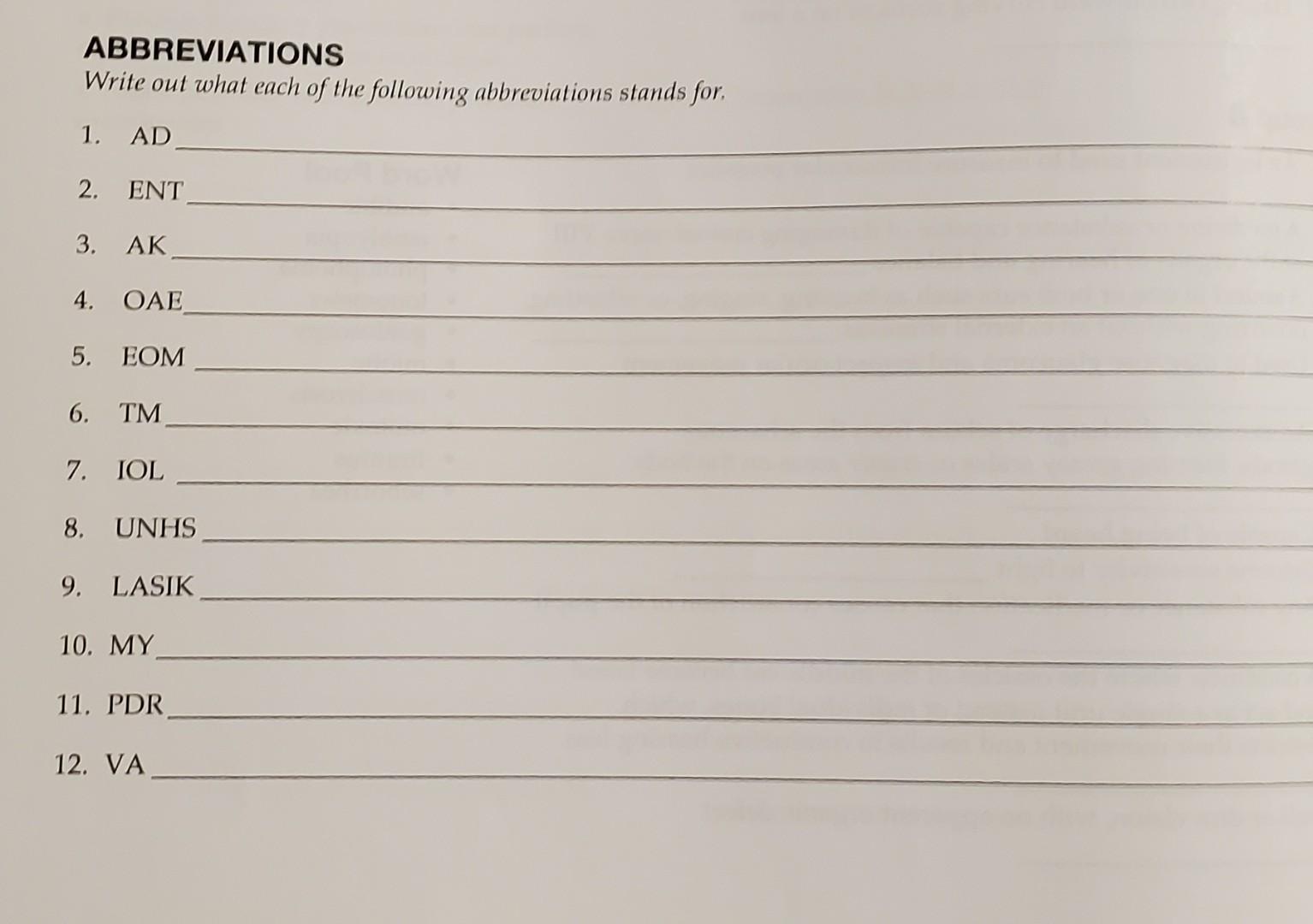 ABBREVIATIONS Write out what each of the following abbreviations stands for, 1. AD 2. ENT 3. AK 4. OAE 5. EOM 6. TM 7. IOL 8.