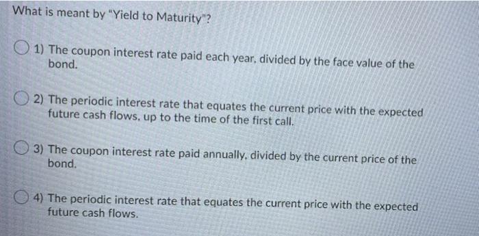 solved-what-is-meant-by-yield-to-maturity-1-the-coupon-chegg