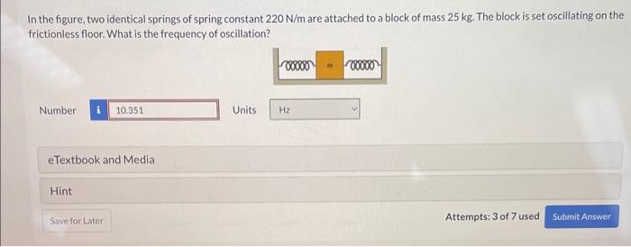 Solved In The Figure, Two Identical Springs Of Spring | Chegg.com