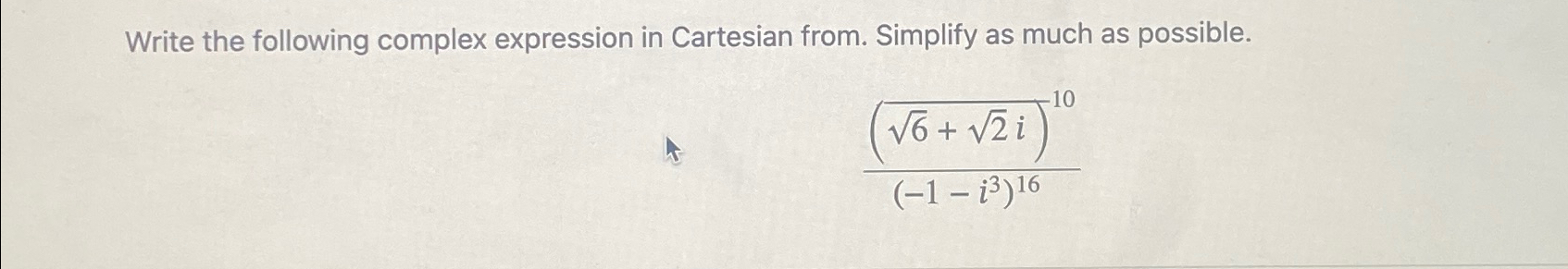 Solved Write the following complex expression in Cartesian | Chegg.com